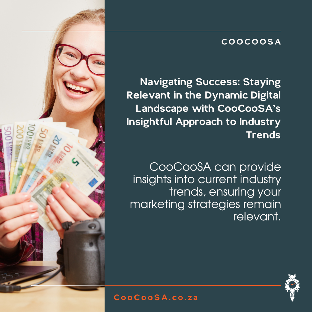 Staying Relevant in the Dynamic Digital Landscape with CooCooSA's Insightful Approach to Industry Trends